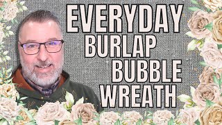 Everyday Wreath  Burlap Bubble Wreath  Wreath DIY  Easy DIY  #wreath