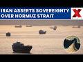 Iran Asserts Control Over Strait of Hormuz Maritime Operations | NewsX World