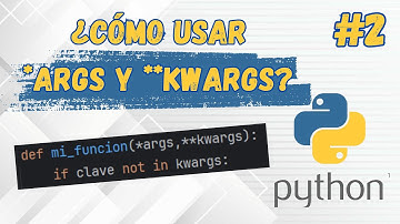 ¿Qué es **KWARGS? | Tutorial *ARGS y **KWARGS Python #2