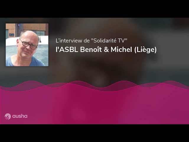 l'ASBL Benoît & Michel (Liège)