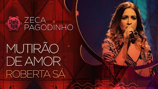 Video thumbnail of "Mutirão de Amor - Roberta Sá (Sambabook Zeca Pagodinho)"