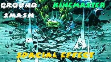 ground smash effect | kinemaster | kinemaster editing | super kick