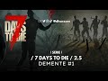 7 days to die 2.5 | DEMENTE | 1er HORDA  #3