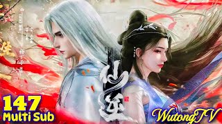 EP 147 PV | Multi Sub | Renegade Immortal【仙逆】