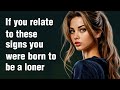 12 Signs You Were Born to Be a Loner