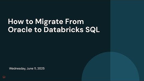 How to Migrate From Oracle to Databricks SQL
