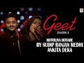 Motoliya Botahe - Sudip Ranjan Medhi, Ankita Deka | Geet (Season 3) | Pratidin Time | Dhwani Records