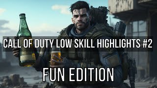 CALL OF DUTY LOW SKILL HIGHLIGHTS #2 FUN EDITION