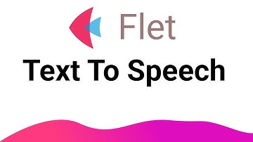 Flet Tutorial - Create Text To Speech App
