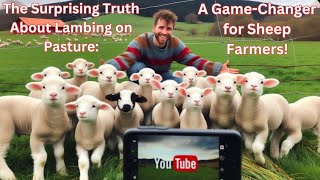 The Surprising Truth About Lambing on Pasture: A Game-Changer for Sheep Farmers!