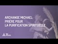 Prire de purification spirituelle de larchange michael  21 jours