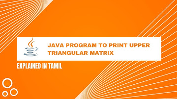 Java program to print upper triangular matrix || Tamil