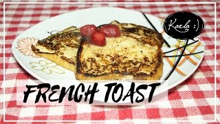 Tostadas Francesas: RECETA FÁCIL Y RÁPIDA! / French Toast Recipe | #viernesconkarla #FemLife :)