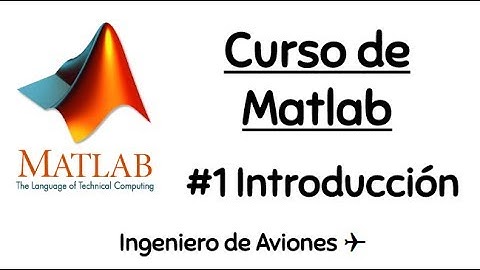 #1 Introducción -Curso de Matlab para Ingenieros-