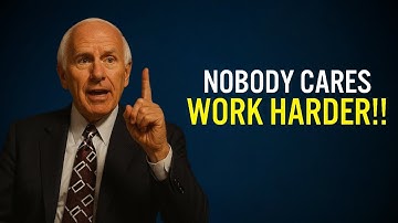 Nobody Cares, Work Harder | Jim Rohn Motivation