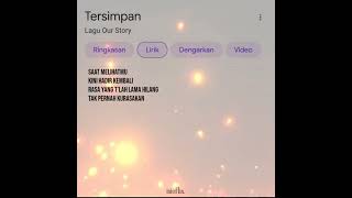 lirik lagu - our story tersimpan