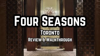 Four Seasons Toronto | Review and Walkthrough