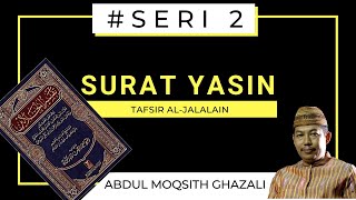 Abdul Moqsith Ghazali  Tafsir Jalalain  Tafsir Surah Yasin  Verses 113