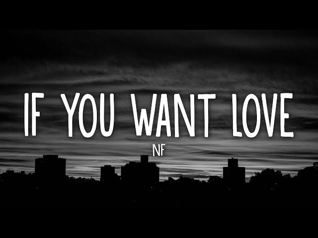 NF - If You Want Love (Lyrics) class=