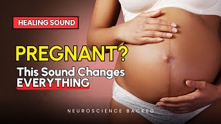 528Hz Frequency For Pregnancy Baby Growth The Sound That Changes Everything
