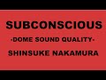 【ドーム音質】中邑真輔「Subconscious」【臨場感】