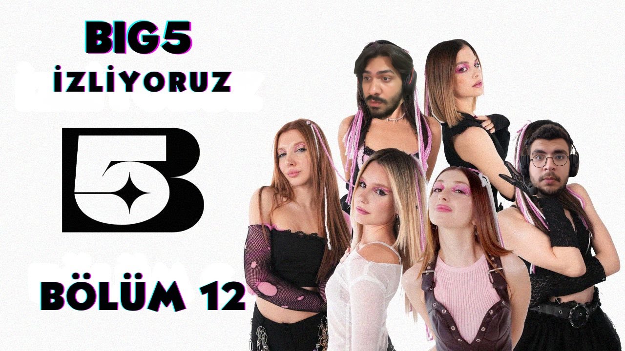 İLK YANYANA YAYINIMIZ !!! | BIG5 İZLİYORUZ 12.BÖLÜM