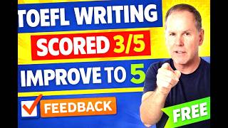 TOEFL Writing Task 3 Scored (3/5) | How to Improve to a 5 | Full Rubric Breakdown + FREE Roadmap