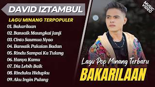 David Iztambul - BAKARILAAN - BANSAIK MAUNGKAI JANJI - CINTO SAUMUA NYAO || LAGU MINANG TERPOPULER