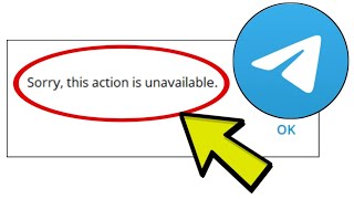 How To Fix Telegram App Sorry This Action Is Unavailable Problem Solved