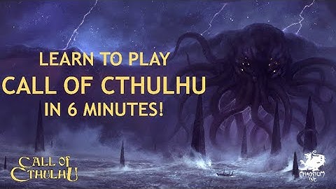 Learn Call of Cthulhu in 6 minutes!