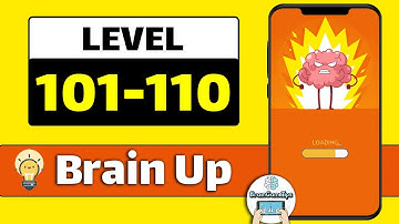 Brain Up Level 101 102 103 104 105 106 107 108 109 110 Walkthrough