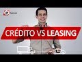 Crédito vs Leasing ¿Cuál es la mejor opción al adquirir un vehículo para tu empresa?