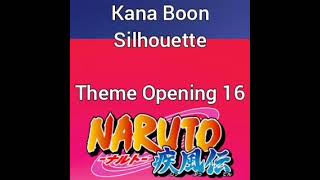 Silhouette Kana Boon (Audio /Theme Opening 16 Naruto Shippuden) Silhouette Kana Boon (Audio /Theme Opening 16 Naruto Shippuden)