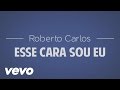 Roberto Carlos - Esse Cara Sou Eu (Official Lyric Video)