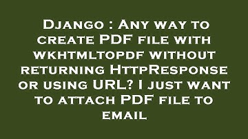 Django : Any way to create PDF file with wkhtmltopdf without returning HttpResponse or using URL? I