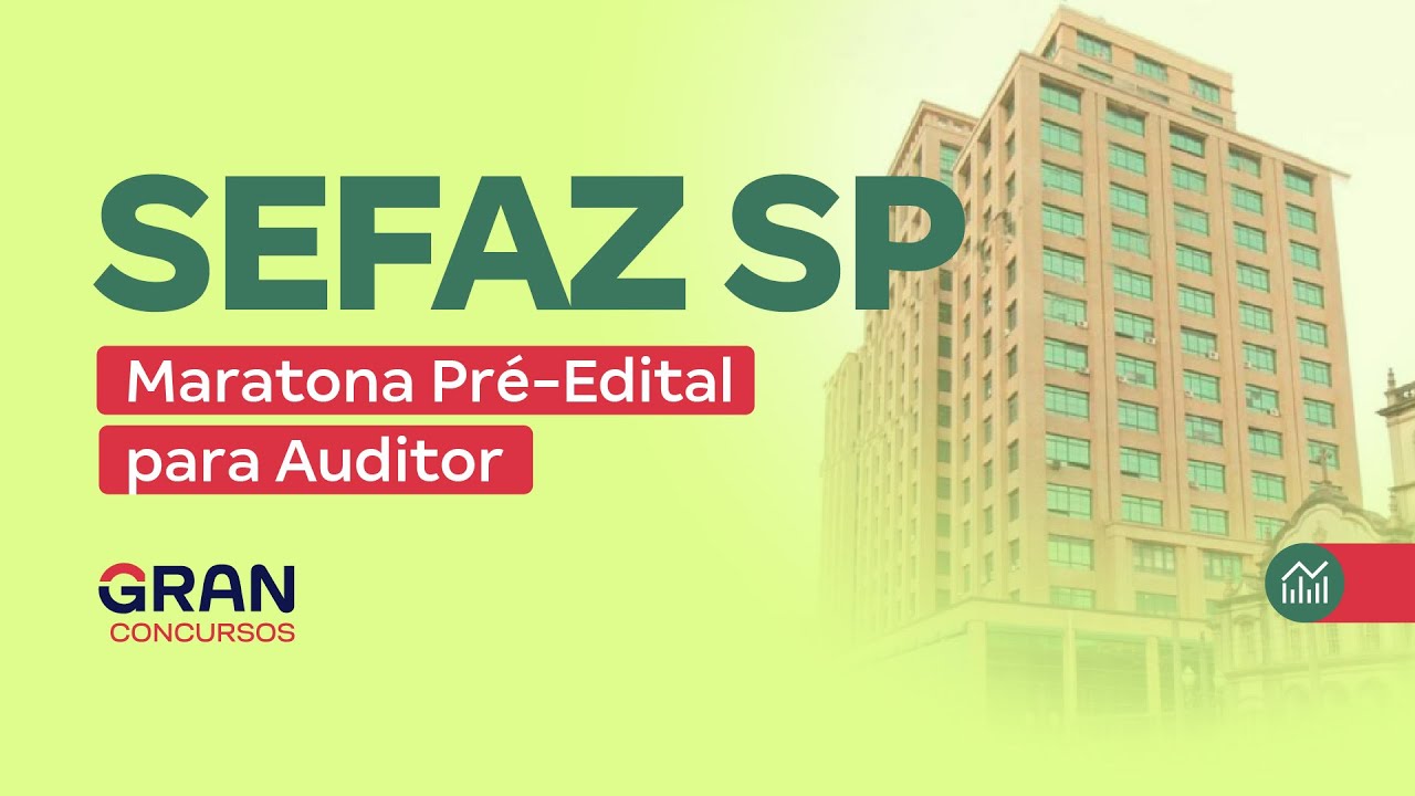 Concurso SEFAZ SP | Maratona Pré-Edital para Auditor