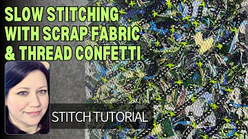 Scrap Fabric & Thread Slow Stitch Embroidery Tutorial #embroidery #slowstitching #stitching