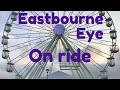 Eastbourne Eye, Ferris Wheel, Eastbourne, On Ride, Big Wheel, Seafront, Sussex