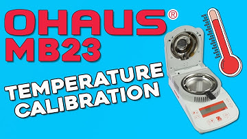 How To Calibrate Temperature | OHAUS MB23