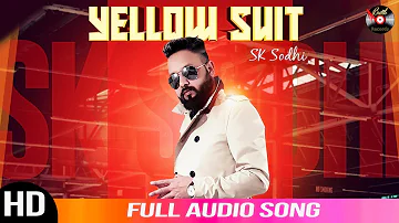 Yellow Suit | SK Sodhi | Audio Song | New Punjabi Songs 2019 | Batth Records