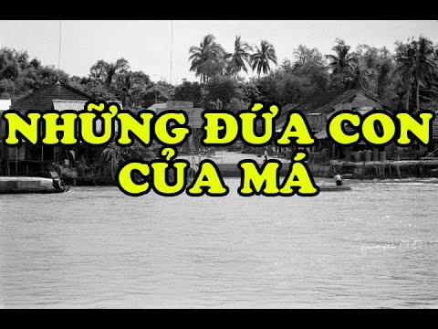 Hồi%20Ký%20Miền%20Nam%20|%20NHỮNG%20ĐỨA%20CON%20CỦA%20MÁ%20-%20YouTube