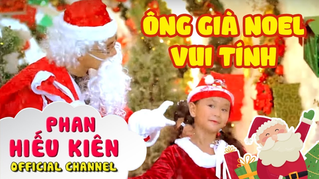 Ông Già Noel Vui Tính - Bé Phan Hiếu Kiên - Youtube