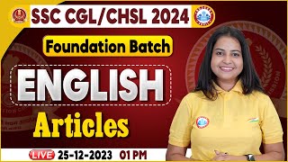 SSC CGL & CHSL 2024, CHSL English Class, Articles in English, Foundation Batch, CGL English Class
