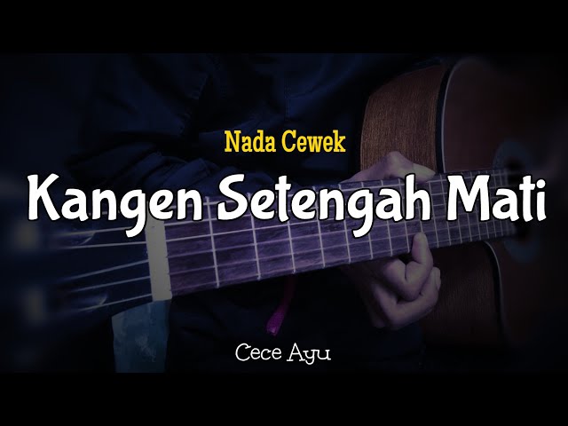 Kangen Setengah Mati - Cece Ayu ( Karaoke Akustik ) class=