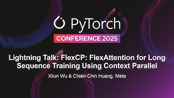 Lightning Talk: FlexCP: FlexAttention for Long Sequence Training... - Xilun Wu & Chien-Chin Huang