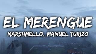Marshmello & Manuel Turizo - El Merengue (Lyrics)