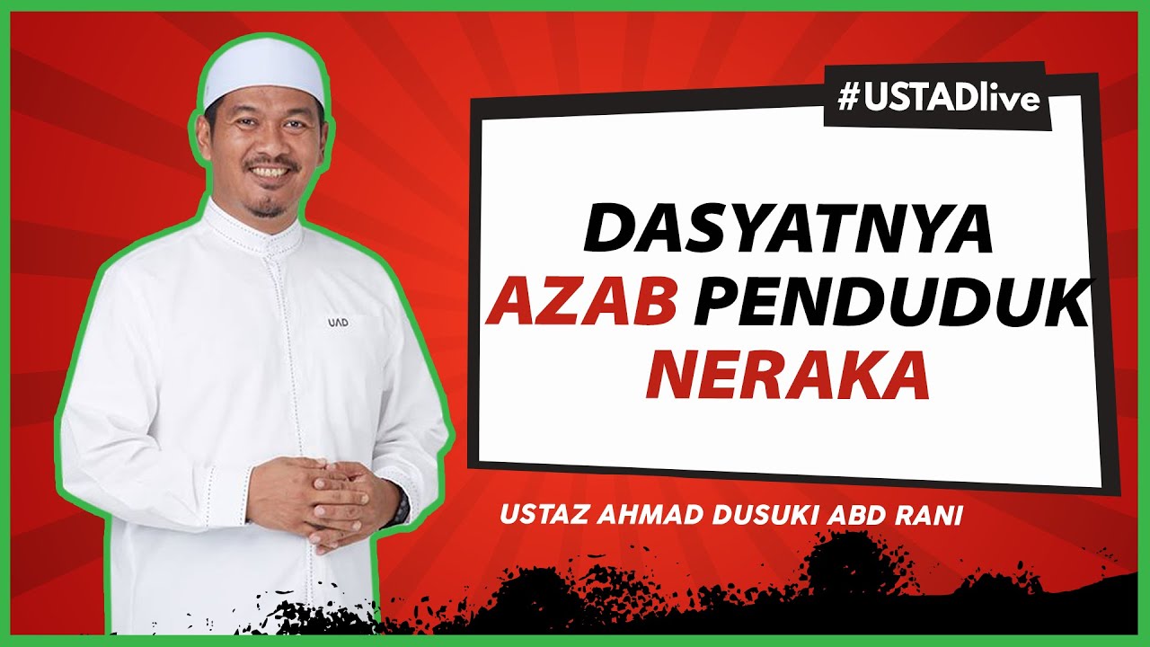 [🔴LIVE] Dasyatnya Azab Hingga Penduduk Neraka Meminta Keluar ...| Ustaz Ahmad Dusuki Abd Rani #USTAD