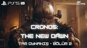 Cronos: The New Dawn Gameplay Walkthrough [4K 60FPS | PS5 Pro | No Commentary] Part 2