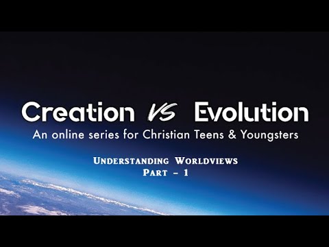 Understanding worldviews | Creation Vs Evolution series - Part 1 || Bro ...