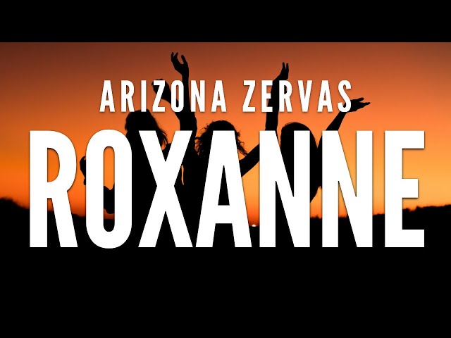 Arizona Zervas - Roxanne (Clean Lyrics) class=